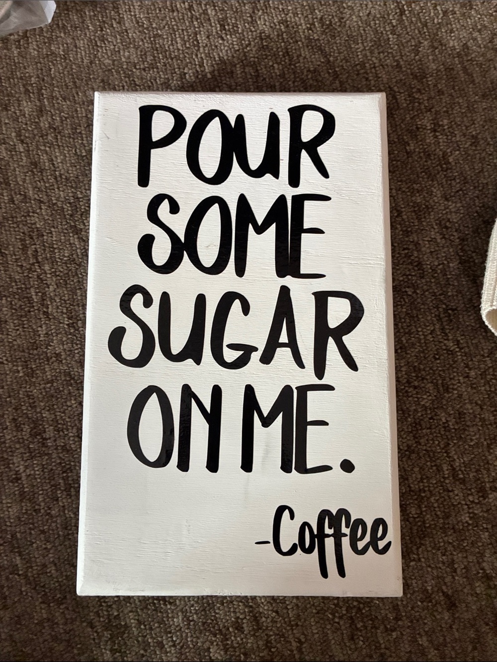 Pour Some Sugar On Me. Coffee Wall Sign - White & Black
